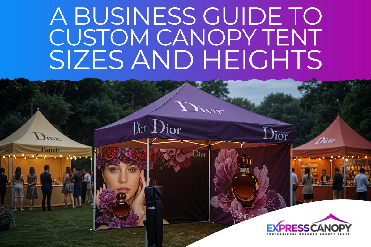 A Business Guide to Custom Canopy Tent Sizes and Heights