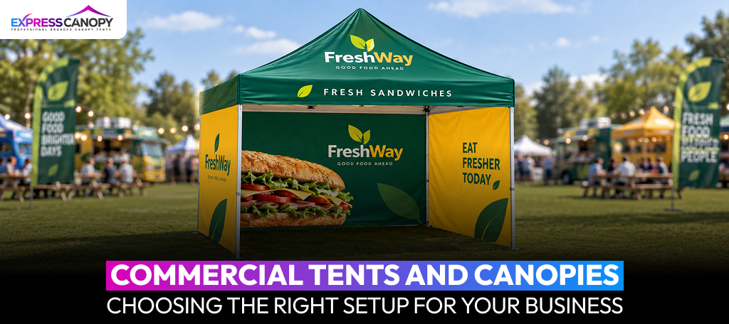 Commercial Tents and Canopies: Choosing the Right Setup for Your Business