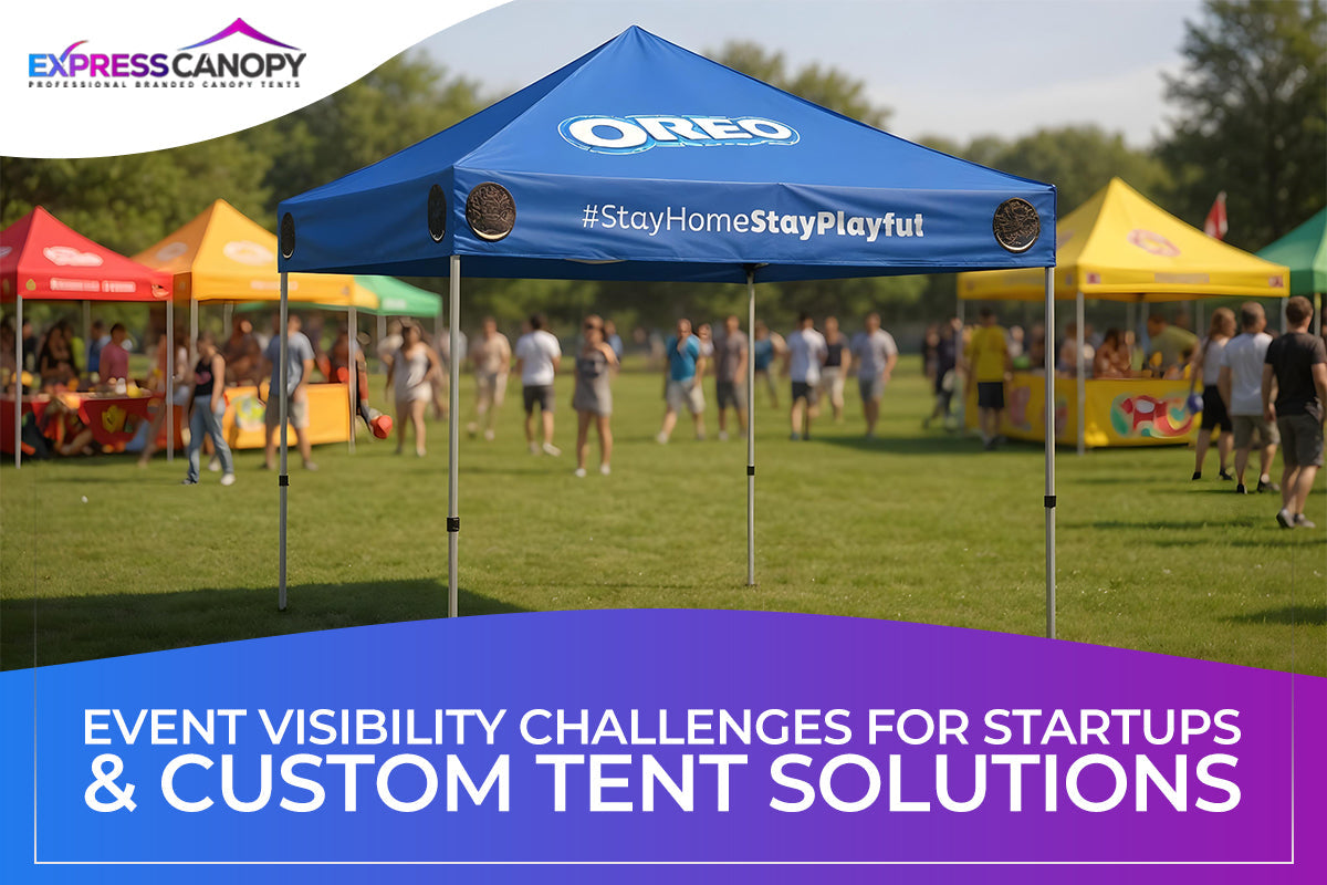 Event Visibility Challenges for Startups & Custom Tent Solutions