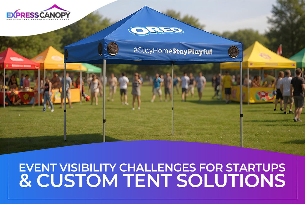 Event Visibility Challenges for Startups & Custom Tent Solutions