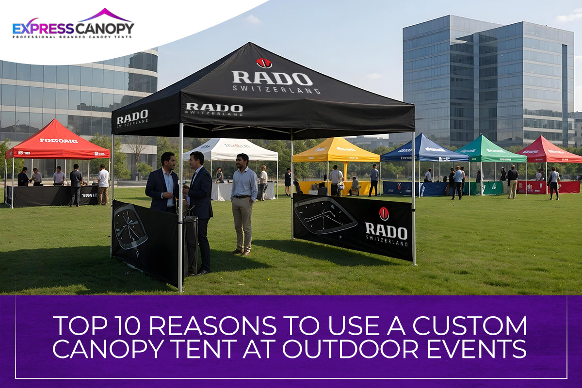 Top 10 Reasons to Use Custom Tents at Outdoor Events