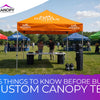 Top 6 Things to Know Before Buying a Custom Canopy Tent