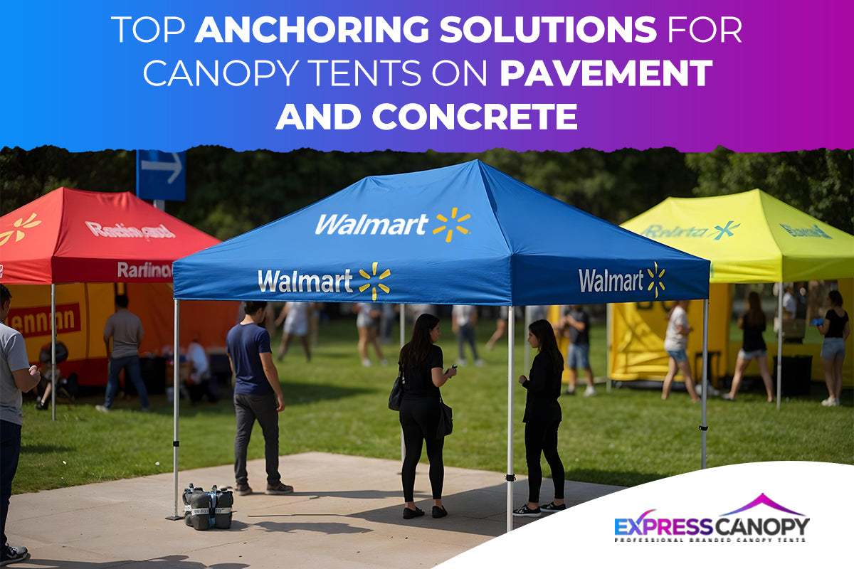 Top Anchoring Solutions for Canopy Tents on Pavement and Concrete