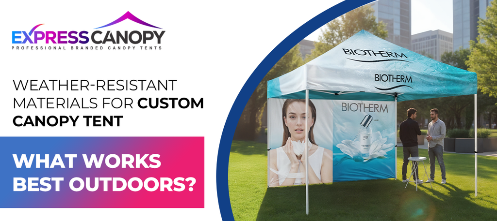 Best Weather-Resistant Materials for Custom Canopy Tents