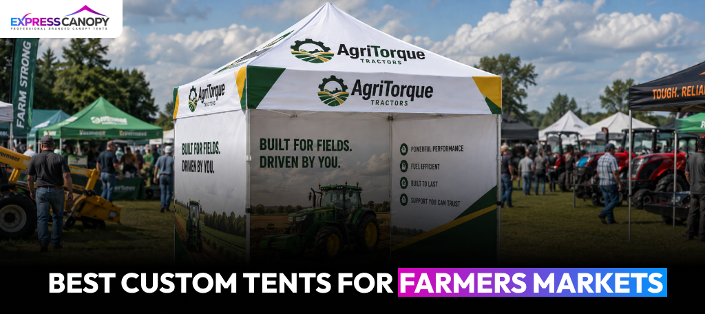 The Best Custom Tents for Farmers Markets That Increase Customer Traffic
