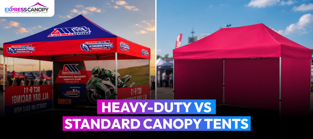 Heavy-Duty vs Standard Canopy Tents: Which Fits Your Needs