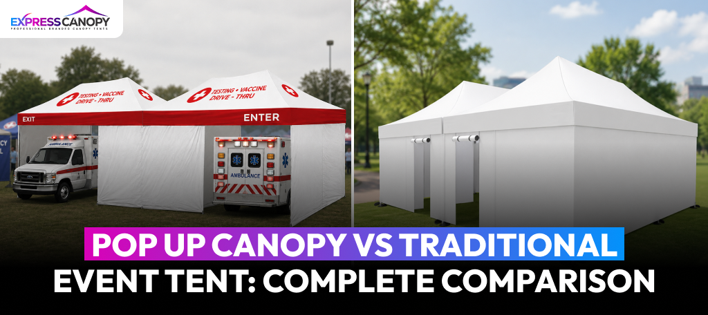 Pop Up Canopy vs Traditional Event Tent: Complete Comparison